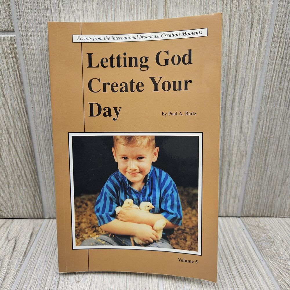 Letting God Create Your Day Volume 5 By Paul A. Bartz Creation Moments